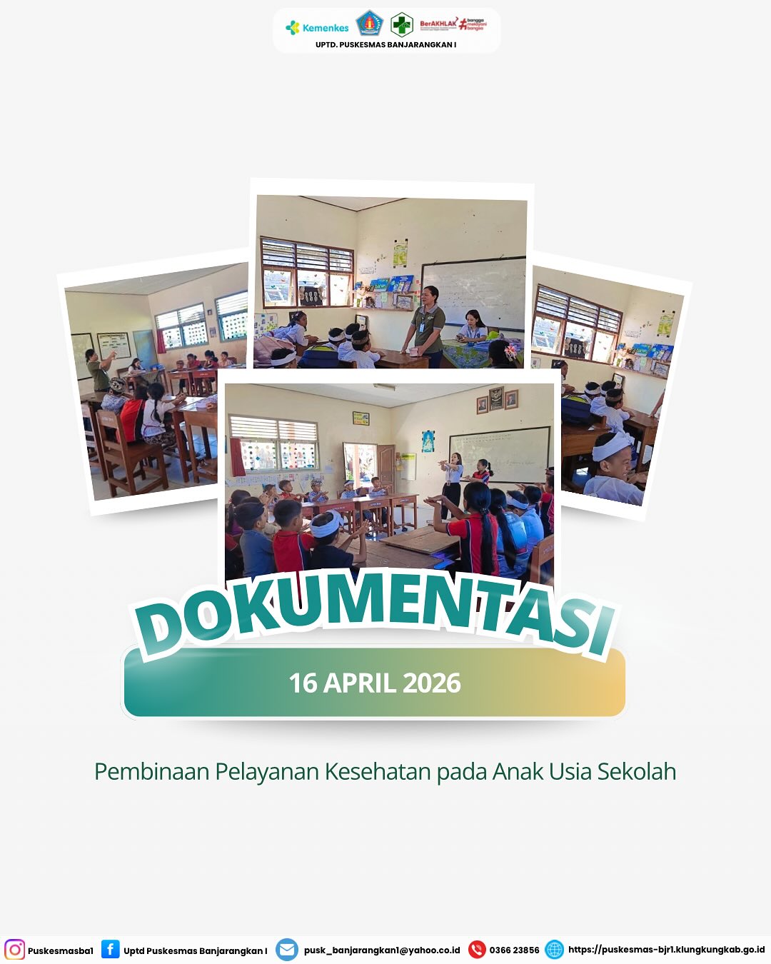 Pelaksanaan Kegiatan Pembinaan Pelayanan Kesehatan pada Anak Usia Sekolah di SD Negeri 1 Bakas dan SD Negeri 2 Bakas Terkait Tata Cara Sikat Gigi, Mencuci Tangan, Edukasi Tentang Rabies dan Jamban.