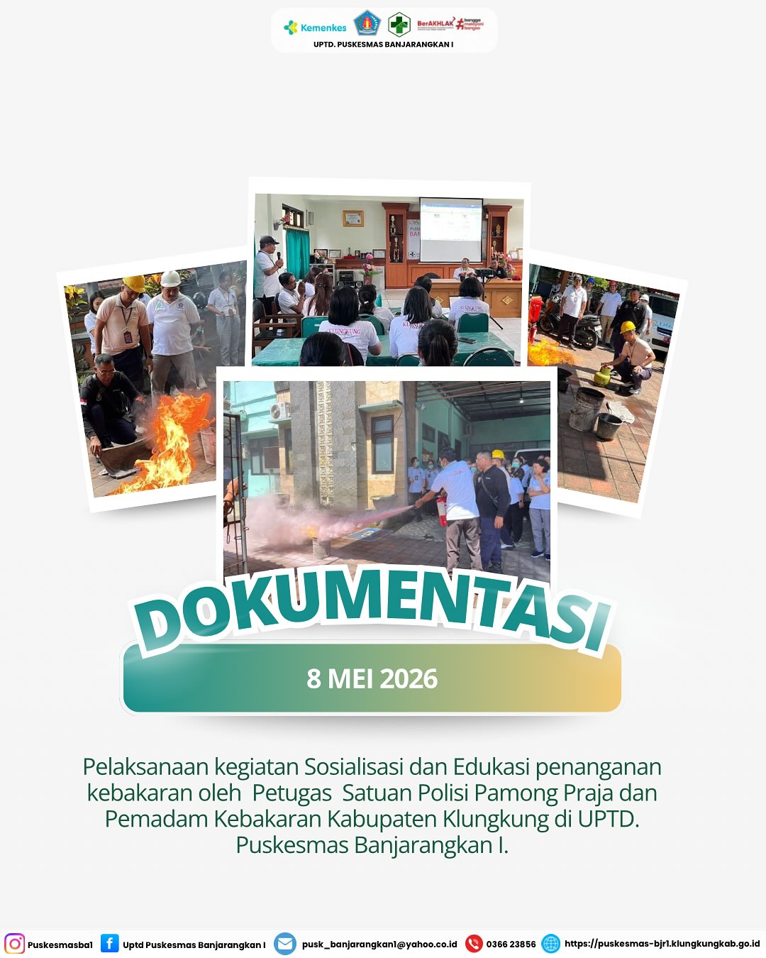 Pelaksanaan kegiatan Sosialisasi dan Edukasi penanganan kebakaran oleh Satuan Polisi Pamong Praja dan Pemadam Kebakaran Kabupaten Klungkung, dalam rangka meningkatkan pengetahuan tata cara penggunaan alat pemadam dan penanganan kebakaran di UPTD Puskesmas Banjarangkan 1