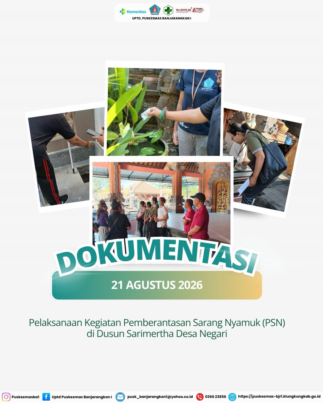Pelaksanaan Kegiatan Pemberantasan Sarang Nyamuk (PSN) dalam rangka pengendalian dan pencegahan DBD di Dusun Sarimertha , Desa Negari bersama perangkan desa, dan petugas dari UPTD. Puskesmas Banjarangkan I